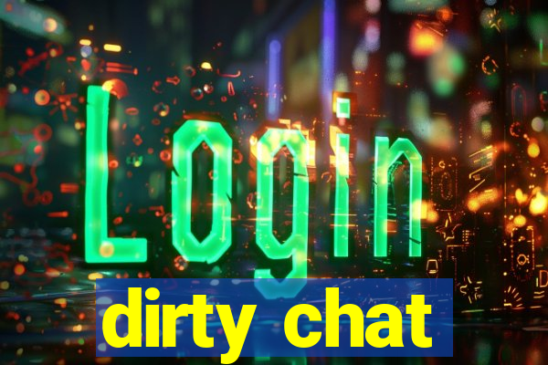dirty chat